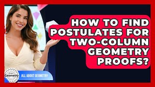 How To Find Postulates For Two-Column Geometry Proofs? - All About Geometry