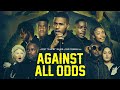 Against All Odds (Part 1) [Short Film] | Link Up TV