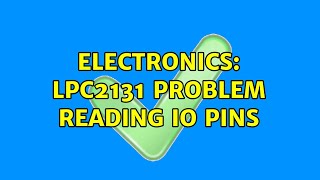 Electronics: LPC2131 problem reading IO pins (3 Solutions!!)
