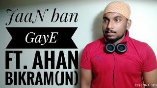 Jaan Ban Gaye - Khuda Haafiz Cover By-Ahan Bikram Studio Version