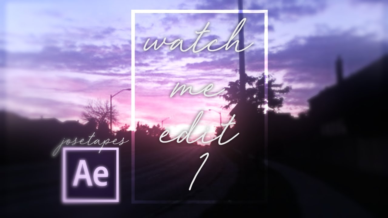 watch me edit | after effects - YouTube