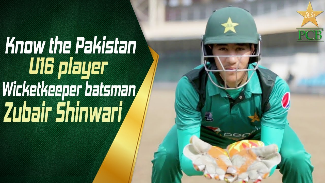 Know the Pakistan U16 player – Wicketkeeper batsman, Zubair Shinwari | PCB