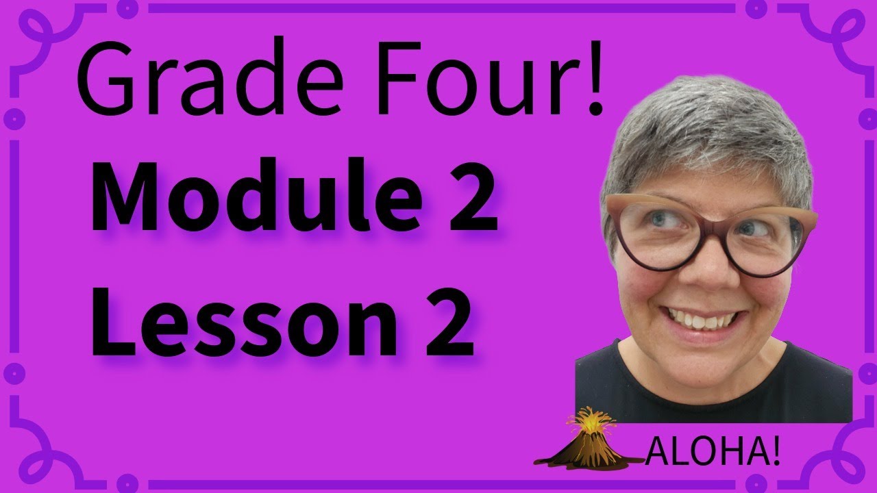 Grade 4, Module 2, Lesson 2 Eureka Math Squared - YouTube