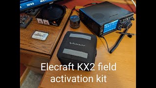 What's inside my Elecraft KX2 field activation kit?