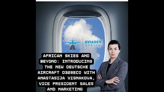African Skies and Beyond: Introducing the New Deutsche Aircraft D328eco.