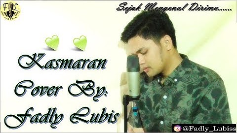 Kasmaran (Sejak Mengenal Dirimu) Tasya Rosmala / Irsya Cover By Fadly Lubis