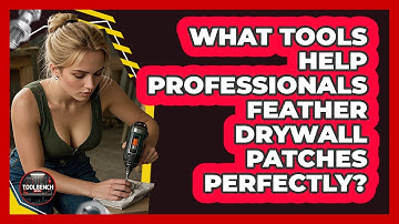 What Tools Help Professionals Feather Drywall Patches Perfectly? - ToolBench Pros