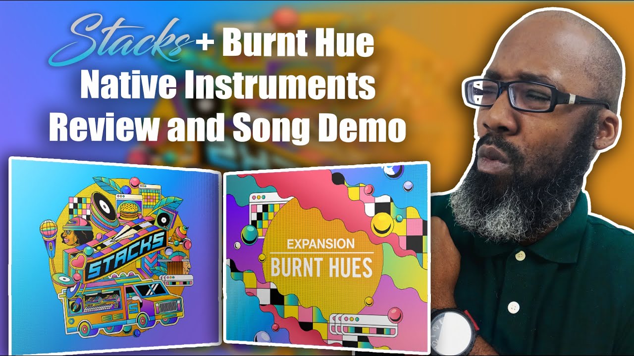 Native Instruments Stacks/ Burnt Hues | VST Review & Demo
