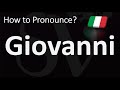 How to Pronounce Giovanni? (CORRECTLY)