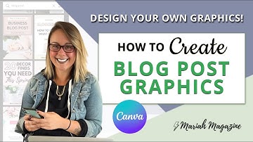 How to Create Blog Post Graphics | Design Custom Blog Post Graphics in Canva