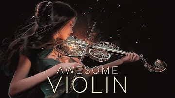 The Most Awesome Violin Music You