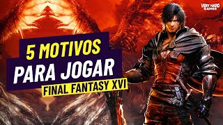 Final Fantasy XVI: 6 dicas que vão fazer você jogar melhor no RPG