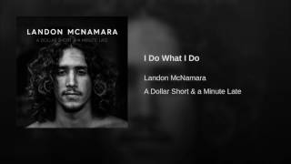 Landon Mcnamara - I Do What I Do chords