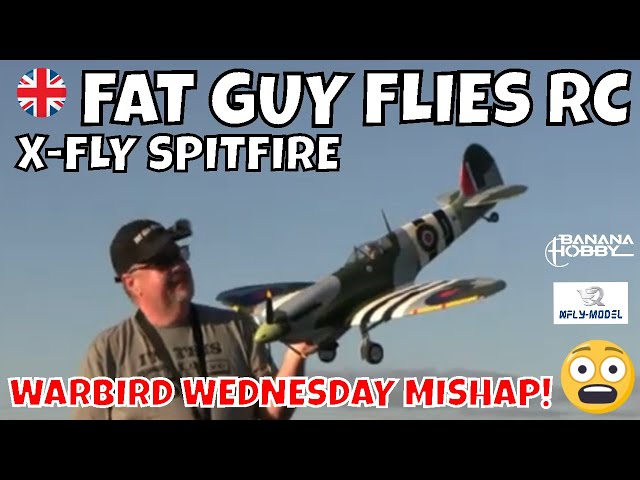 WARBIRD WEDNESDAY MISHAP! X-FLY SPITFIRE by FGFRC #aviation #rc