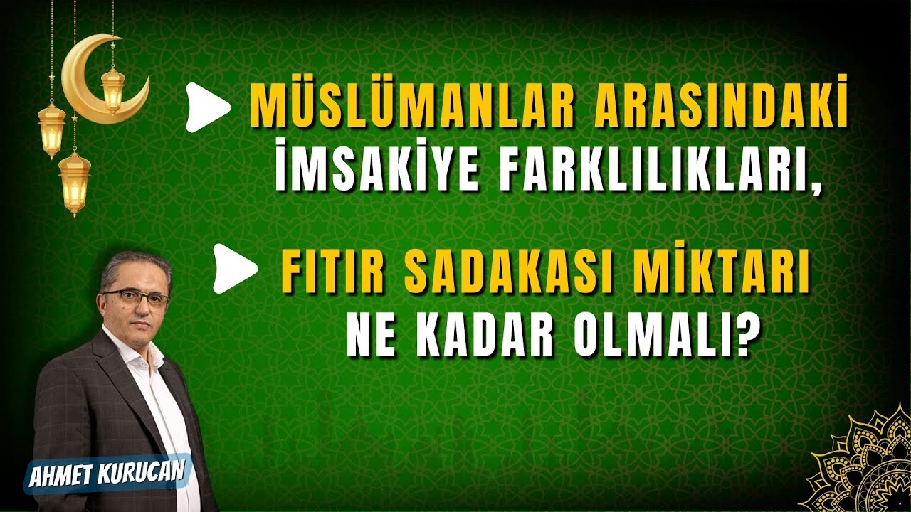 Ramazanda Merak Edilenler  | AHMET KURUCAN