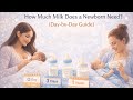 Newborn Feeding Guide 👶 | How Much Milk Baby Needs Each Day!