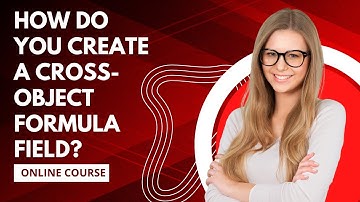 How do you create a cross-object formula field? - Salesforce Gyaan
