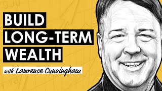 Quality Investing: How to Own the Best Companies for Long Term Wealth w/ Lawrence Cunningham (MI305)