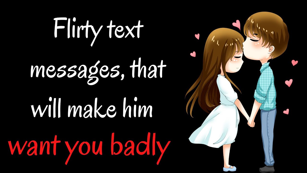 Flirty text messages that will make him want you badly | romantic