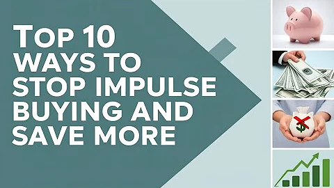 Top 10 Ways to Stop Impulse Buying and Save More