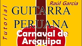 Vignette de la vidéo "CARNAVAL DE AREQUIPA - Raúl García Zárate / Tutorial / Guitarra Peruana Solista"