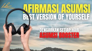 AFIRMASI ASUMSI INI AKAN MERUBAH HIDUPMU