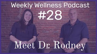 Meet Dr Rodney Mpw Weekly Wellness Podcast