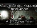 CoD 5 Custom Zombie Mapping Reboot: #18 - Custom Zombies Menu Buttons