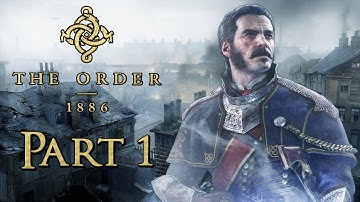 The Order: 1886 Gameplay Walkthrough (Part 1) | Prologue & Chapter 1 | REBEL UPRISING
