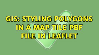 GIS: Styling polygons in a map tile PBF file in Leaflet (2 Solutions!!)