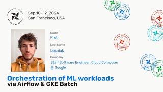 Famous Orchestration of ML workloads via Airflow and GKE Batch Wealth