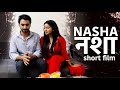 Nasha 2023  new hindi short movie 2023  fwf big shorts