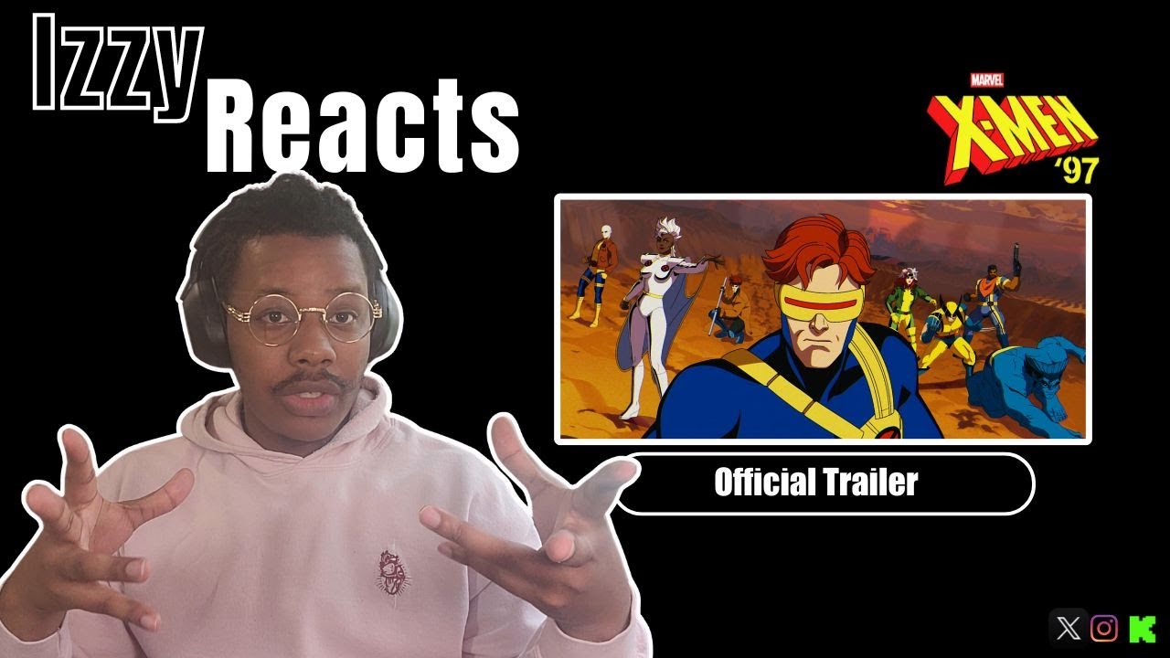 X-men '97 | Official Trailer Reaction - IzzyReacts