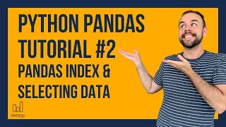 Pandas Dataframe Index & Selecting  Data | Python Pandas Tutorial #2 | iloc loc isin Pandas Function