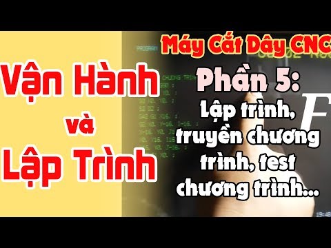 Vận hành và Lập trình máy cắt dây CNC hệ FANUC – Phần 5