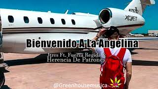Bienvenido A La Angelina - Jtres ft. Fuerza Regida y Herencia De Patrones