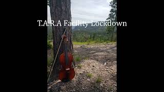 T.A.R.A Facility Lockdown