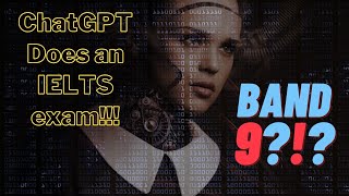 ChatGPT does an IELTS speaking exam. Automatic band score 9???