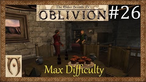 The Elder scrolls IV Oblivion-Max Difficulty-Part 26(Whodunit?)
