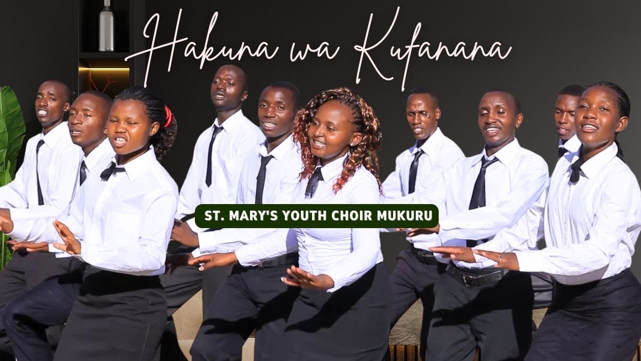 HAKUNA WA KUFANANA - St. Mary's Youth Choir Mukuru