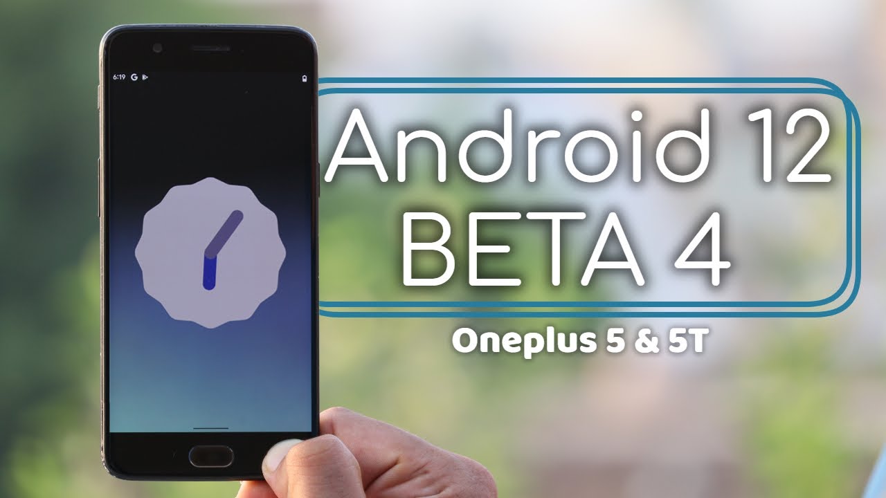 Android 12 Beta 4.1 for Oneplus 5 & 5T + Installation Guide!! Can it ...