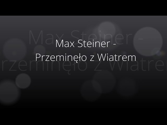 Max Steiner - Przeminęło z wiatrem