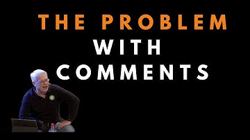 The problem with comments -  Uncle Bob