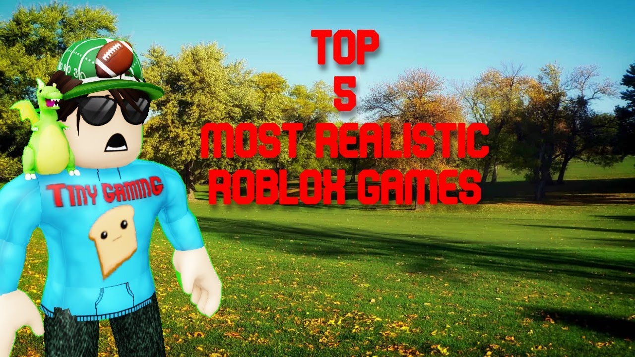 Top 5 MOST Realistic Roblox Games - YouTube