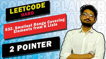 632. Smallest Range Covering Elements from K Lists | LEETCODE 632 | LEETCODE HARD | CODE EXPLAINER