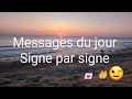 Messages   entendre aujourdhui pour les jours  venir signe par signe astrologique