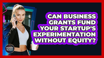Can Business Grants Fund Your Startup