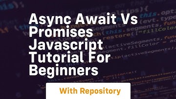 Async await vs promises javascript tutorial for beginners