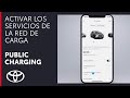 ¿Cómo activar los servicios de la red de carga? | Public charging