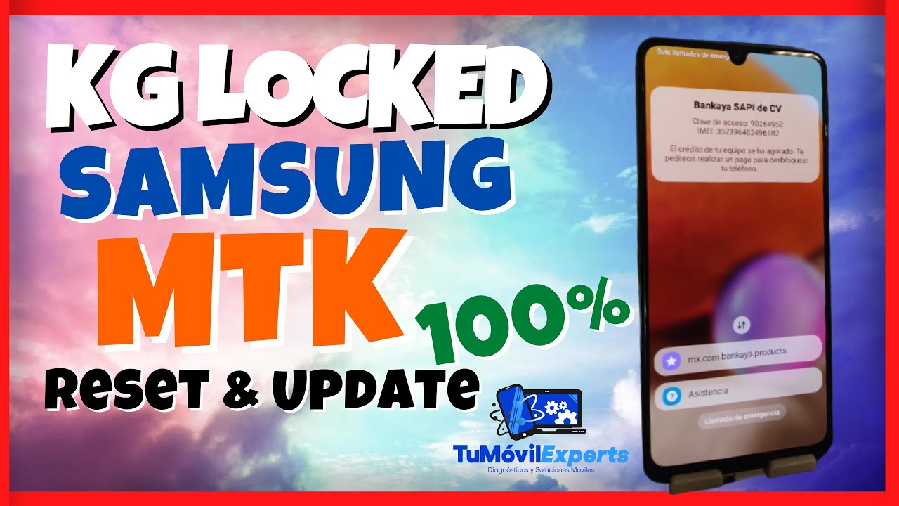 FULL METODO KG LOCKED Samsung MTK Última Seguridad by @Tú Móvil Experts